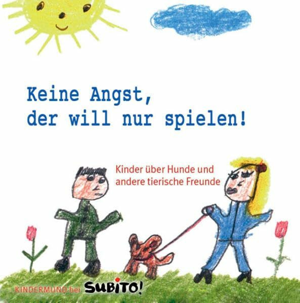 Keine Angst, der will nur spielen: Kinder über Hunde und andere tierische Freunde