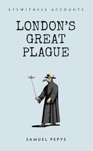 Amberley Publishing Eyewitness Accounts London's Great Plague