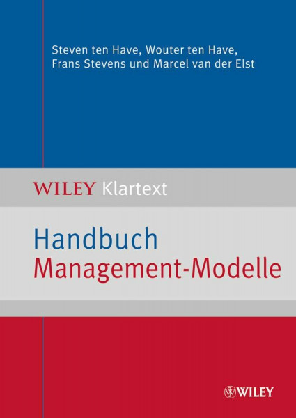 Handbuch Management-Modelle: Die Klassiker: Balanced Scorecard, CRM, die Boston-Strategiematrix, Porters Wettbewerbsstrategie und viele mehr