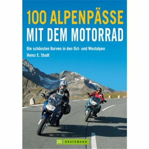 100 Alpenpässe mit dem Motorrad: Die schönsten Kurven in den Ost-und Westalpen