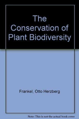 The Conservation of Plant Biodiversity The Conservation of Plant Biodiversity