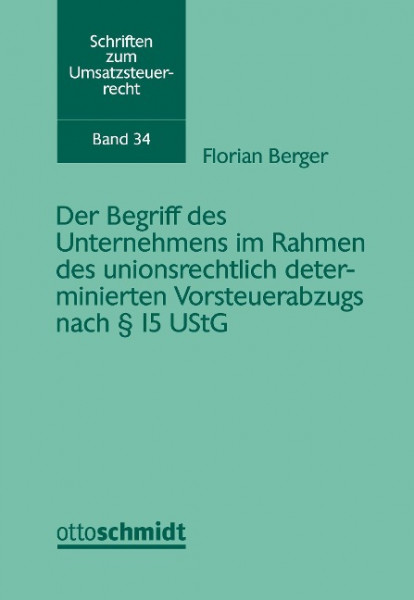 Der Begriff des Unternehmens im Rahmen des unionsrechtlich determinierten Vorsteuerabzugs nach § 15 UStG