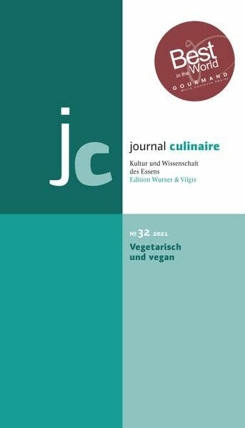 journal culinaire. Kultur und Wissenschaft des Essens: No. 32: Vegetarisch und vegan / vergriffen; PDF über Webseite oder Verlag erhältlich