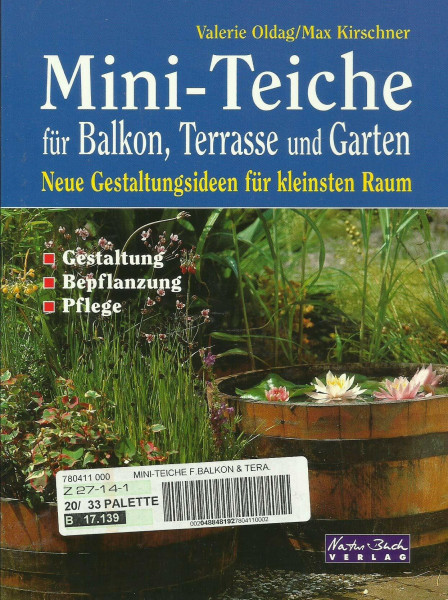 Mini- Teiche für Balkon, Terrasse und Garten. Neue Gestaltungsideen für kleinsten Raum