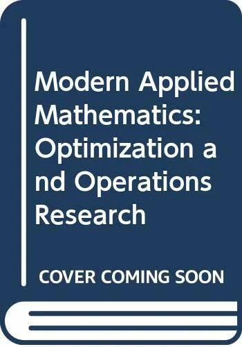 Modern Applied Mathematics: Optimization and Operations Research