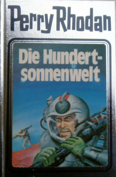 Die Hundertsonnenwelt. Perry Rhodan 17. (Perry Rhodan Silberband, Band 17)