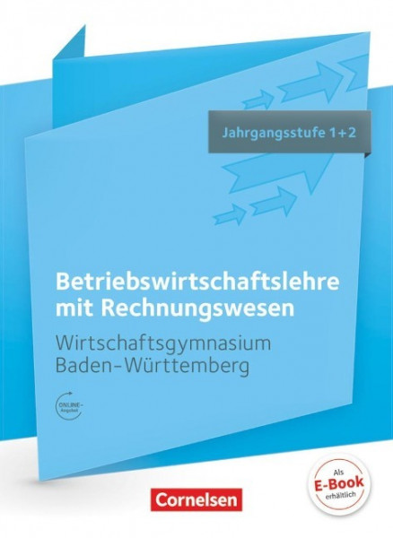 Wirtschaftsgymnasium Baden-Württemberg Jahrgangsstufe 1+2 - Profil Wirtschaft - BWL mit ReWe