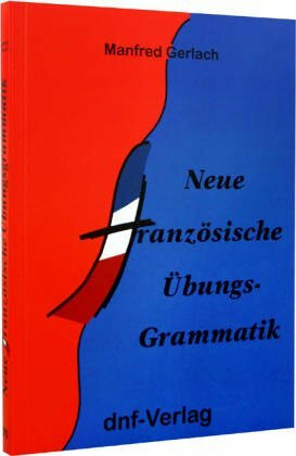 Neue Französische Übungsgrammatik