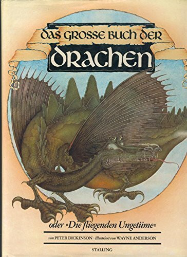 Das große Buch der Drachen. Die fliegenden Ungetüme