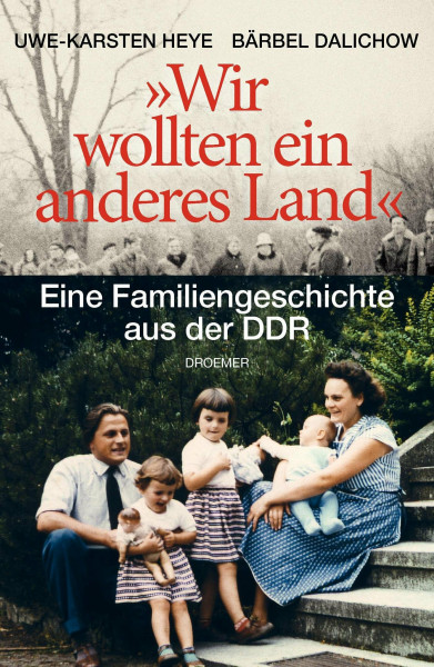 "Wir wollten ein anderes Land": Eine Familiengeschichte aus der DDR