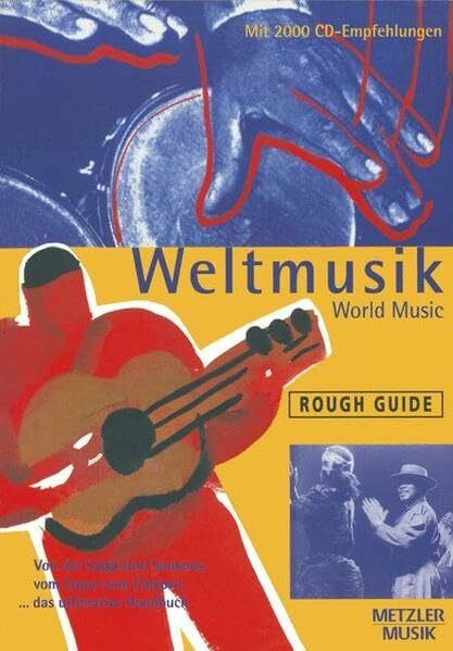 Rough Guide Weltmusik: ... Von der Salsa zum Soukous, vom Cajun zum Calypso. Das ultimative Handbuch