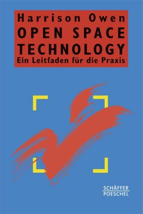 Open Space Technology: Ein Leitfaden für die Praxis