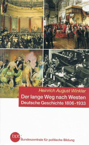 Der lange Weg Nach Westen Deutsche Geschichte 1806 - 1933