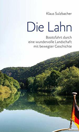 Die Lahn: Bootsfahrt durch eine wundervolle Landschaft mit bewegter Geschichte