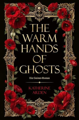 The Warm Hands of Ghosts: Ein Geister-Roman