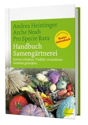 Handbuch Samengärtnerei. Sorten erhalten. Vielfalt vermehren. Gemüse genießen. Handbuch Samengärtnerei. Sorten erhalten. Vielfalt vermehren. Gemüse genießen.
