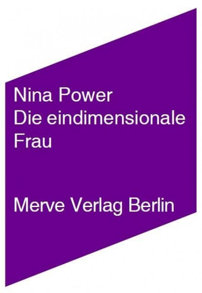 Die eindimensionale Frau (Internationaler Merve Diskurs: Perspektiven der Technokultur)