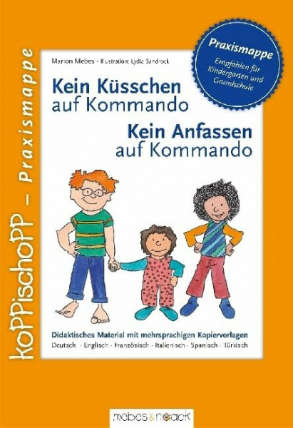 Kein Küsschen... /Kein Anfassen auf Kommando: Didaktisches Material (koPPischoPP)