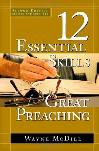 The 12 Essential Skills for Great Preaching - Second Edition