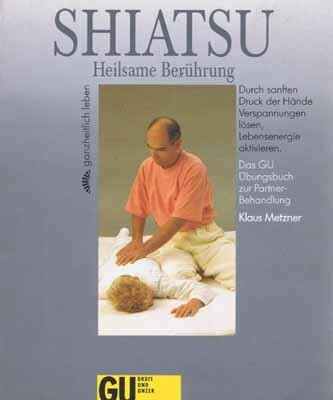 Shiatsu. Heilsame Berührung
