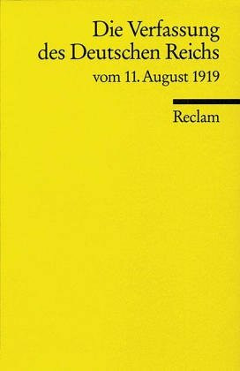 Die Verfassung des Deutschen Reichs vom 11. August 1919 (Reclams Universal-Bibliothek)