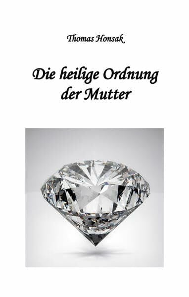 Die heilige Ordnung der Mutter