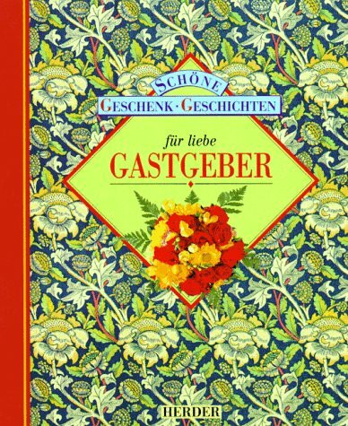 Schöne Geschenk-Geschichten, Für liebe Gastgeber