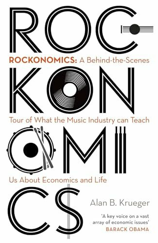 Rockonomics: What the Music Industry Can Teach Us About Economics (and Our Future)