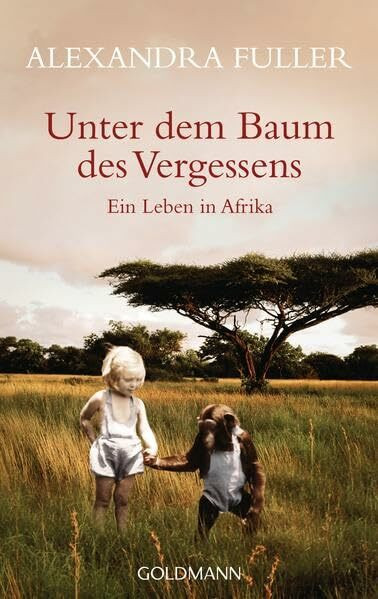 Unter dem Baum des Vergessens: Ein Leben in Afrika