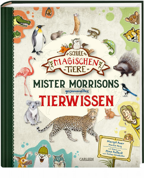 Die Schule der magischen Tiere Erstausstattung: Mister Morrisons gesammeltes Tierwissen: Unterhaltsames Tierlexikon zur beliebten Kinderbuchserie ab 10 Jahren