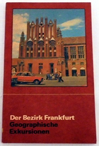 Der Bezirk Frankfurt: Geographische Exkursionen