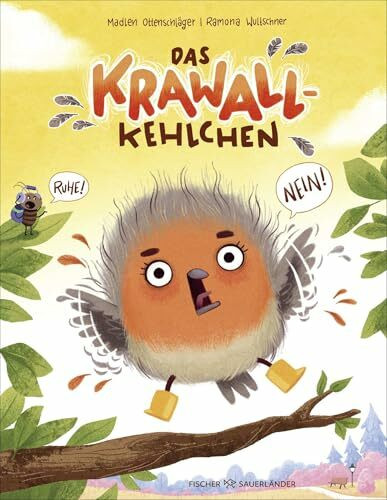 Das Krawallkehlchen: Humorvolles Bilderbuch über starke Gefühle für Kinder ab 4 Jahren (Mit Gefühlsrad)