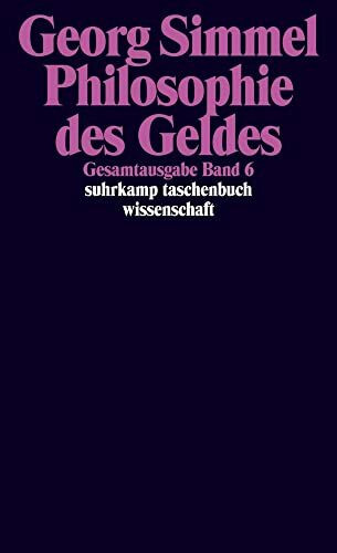 Gesamtausgabe, Band 6: Philosophie des Geldes
