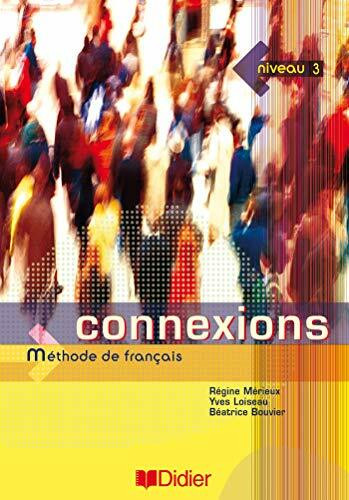 Connexions Méthode de Français : Niveau 3: Livre de l'eleve 3