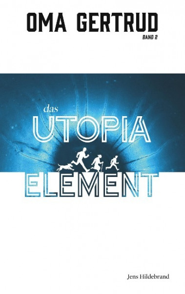 Oma Gertrud und das Utopia-Element