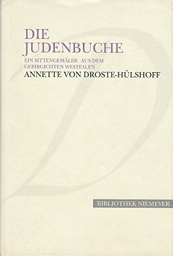 Die Judenbuche: Ein Sittengemälde aus dem gebirgichten Westfalen (Bibliothek Niemeyer / Bücher in grosser Schrift) Die Judenbuche: Ein Sittengemälde aus dem gebirgichten Westfalen (Bibliothek Niemeyer / Bücher in grosser Schrift)