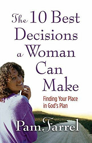 10 Best Decisions a Woman Can Make: Finding Your Place in God's Plan
