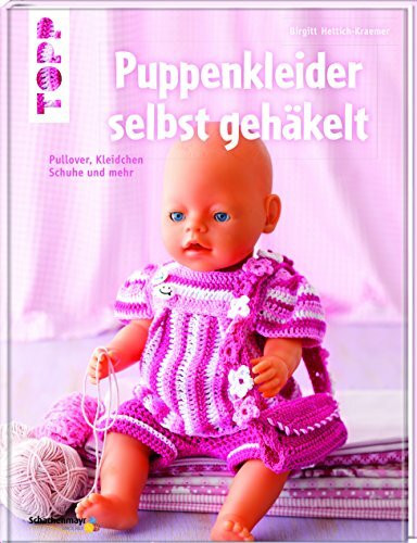 Puppenkleider selbst gehäkelt: Pullover, Kleidchen, Schuhe und mehr