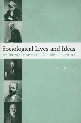 Sociological Lives and Ideas: An Introduction to the Classical Theorists Sociological Lives and Ideas: An Introduction to the Classical Theorists