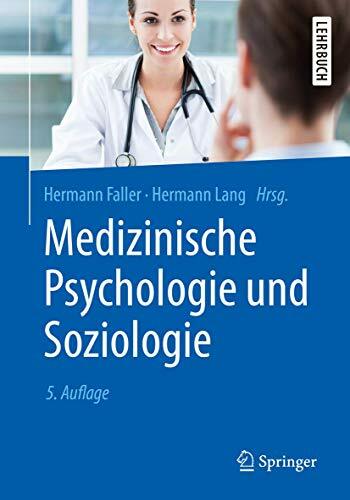 Medizinische Psychologie und Soziologie (Springer-Lehrbuch) Medizinische Psychologie und Soziologie (Springer-Lehrbuch)