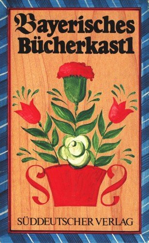 Bayerisches Bücherkastl: 4 Bde.: Bayerische Schmankerl, Die Weißblaue Anklagebank, Die Kindstauf, Der Stier von Pocking