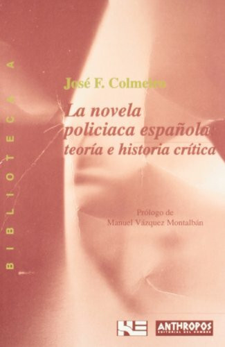 La novela policíaca española : teoría e historia crítica: Teoria E Historia Critica (Biblioteca a, Band 9)