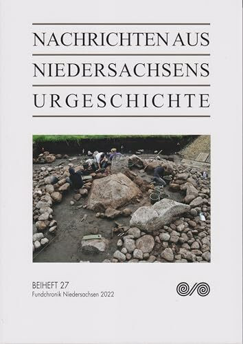 Nachrichten aus Niedersachsens Urgeschichte: Beiheft 27 - Fundchronik Niedersachsen 2022