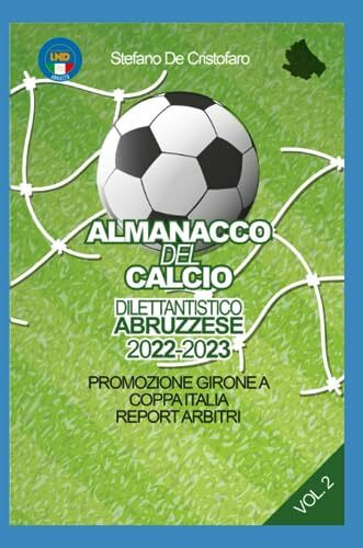 ALMANACCO DEL CALCIO DILETTANTISTICO ABRUZZESE 2022 / 2023 - Promozione girone A