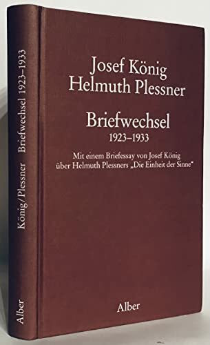 Briefwechsel 1923-1933: Mit einem Briefessay von König über Plessners "Die Einheit der Sinne"