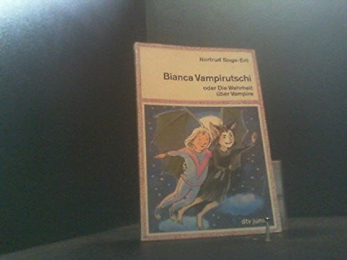 Bianca Vampirutschi oder Die Wahrheit über Vampire (dtv junior)