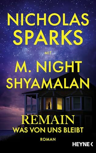 Remain – Was von uns bleibt: Roman - Die große neue Liebesgeschichte des Bestsellerautors – romantisch, spannend, Nicholas Sparks