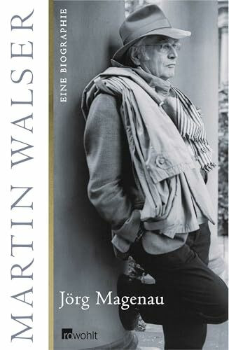 Martin Walser: Eine Biographie (Rowohlt Monographie)