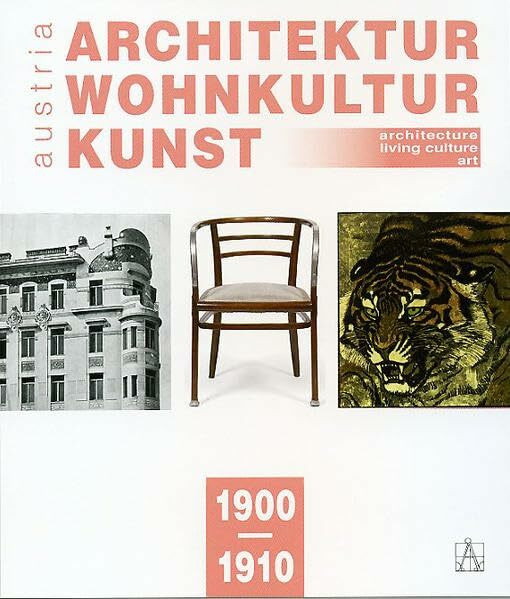 Architektur-Wohnkultur-Kunst / austria 1900-1910: architecture-living culture-art / austria 1900-1910