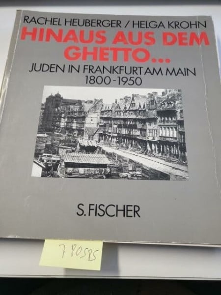 Hinaus aus dem Ghetto... Juden in Frankfurt am Main, 1800-1950